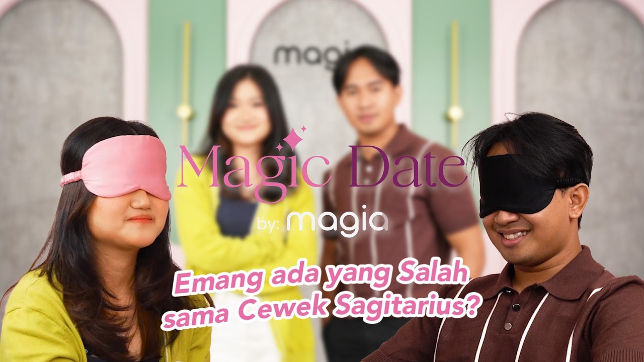 Magic Date Eps01: Emang Ada Yang Salah Sama Cewek Sagitarius?