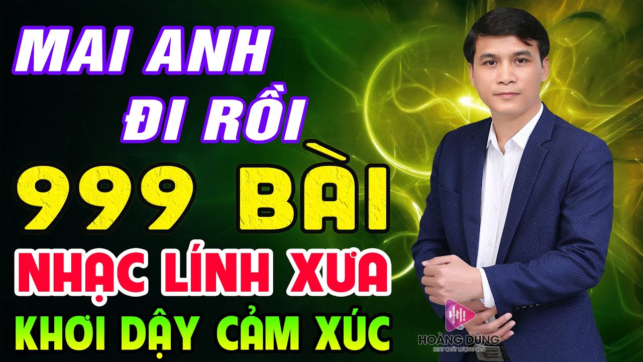 MAI ANH ĐI RỒI , CĂN NHÀ NGOẠI Ô ➤ 999 BÀI NHẠC LÍNH Đặc Sắc Nhất 2022 Giọng Ca LƯƠNG GIA TIẾN