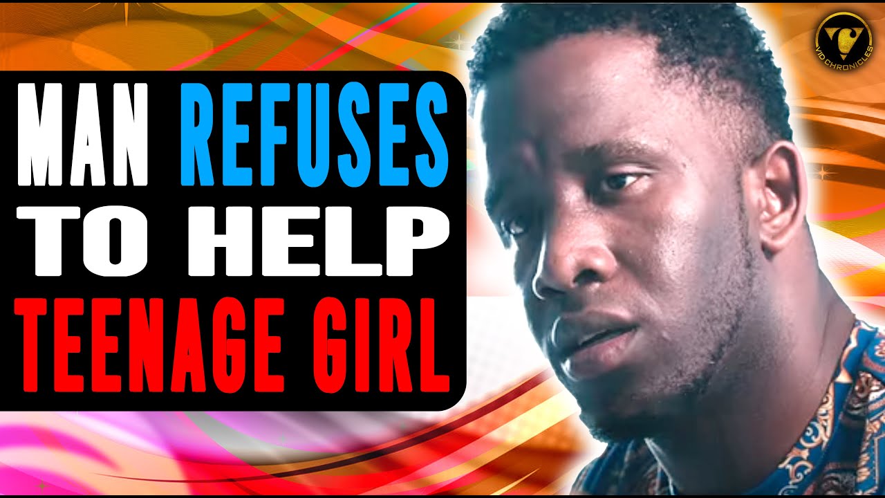 Man Refuses To Help Teenage Girl. He Lives To Regret It.