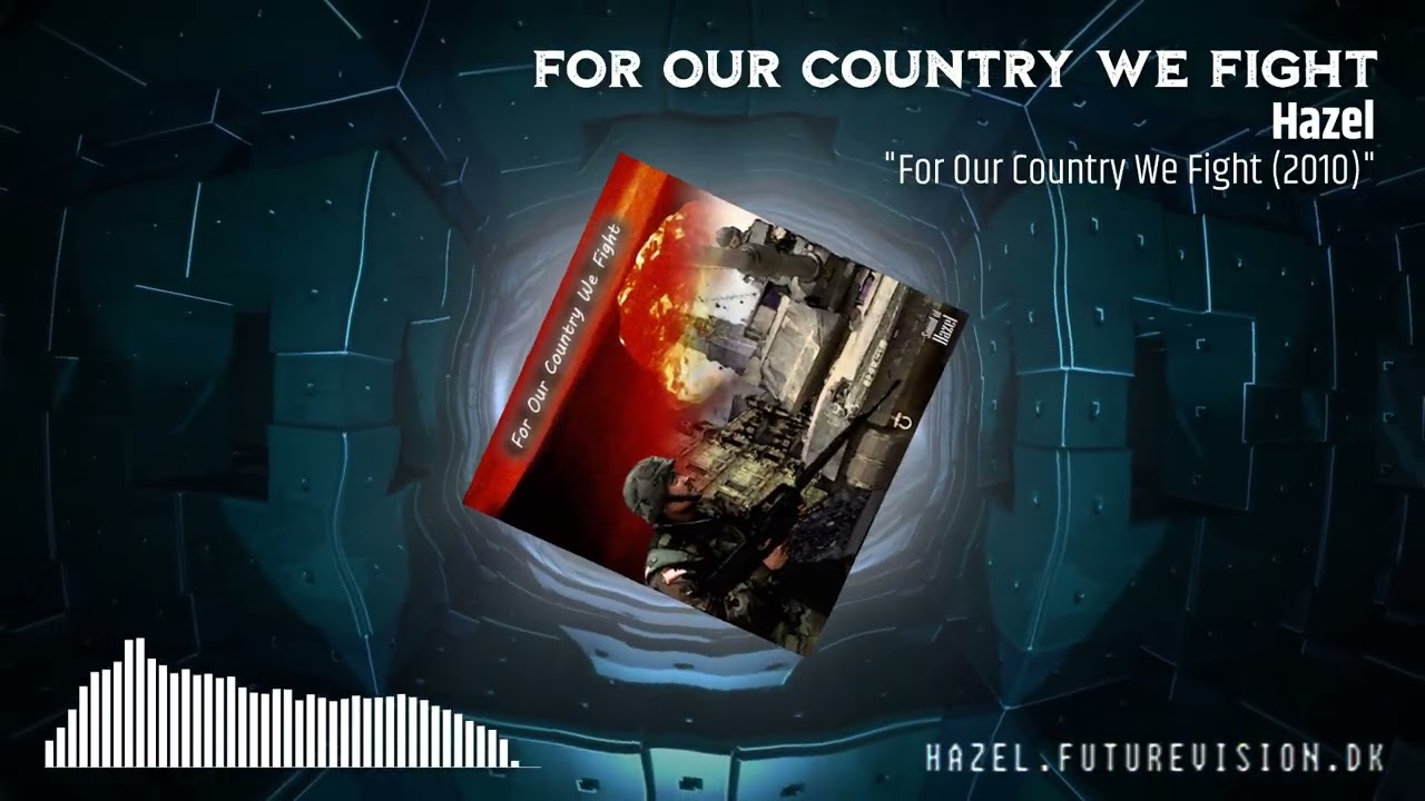 Hazel - For Our Country We Fight