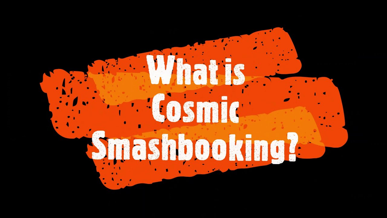 What is Cosmic Smashbooking