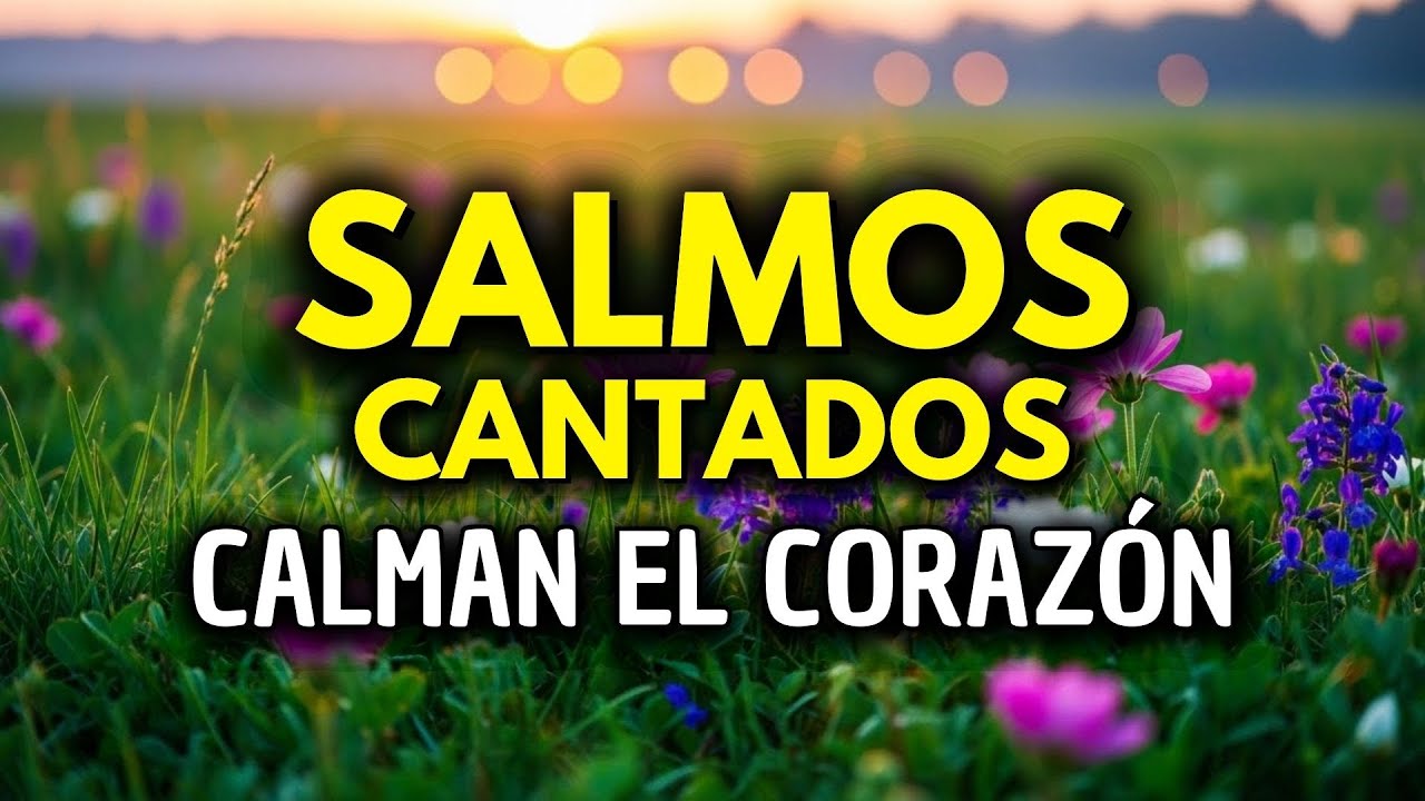 Escucha y Descansa con estos SALMOS CANTADOS para el Alma 🎵 Música Cristiana