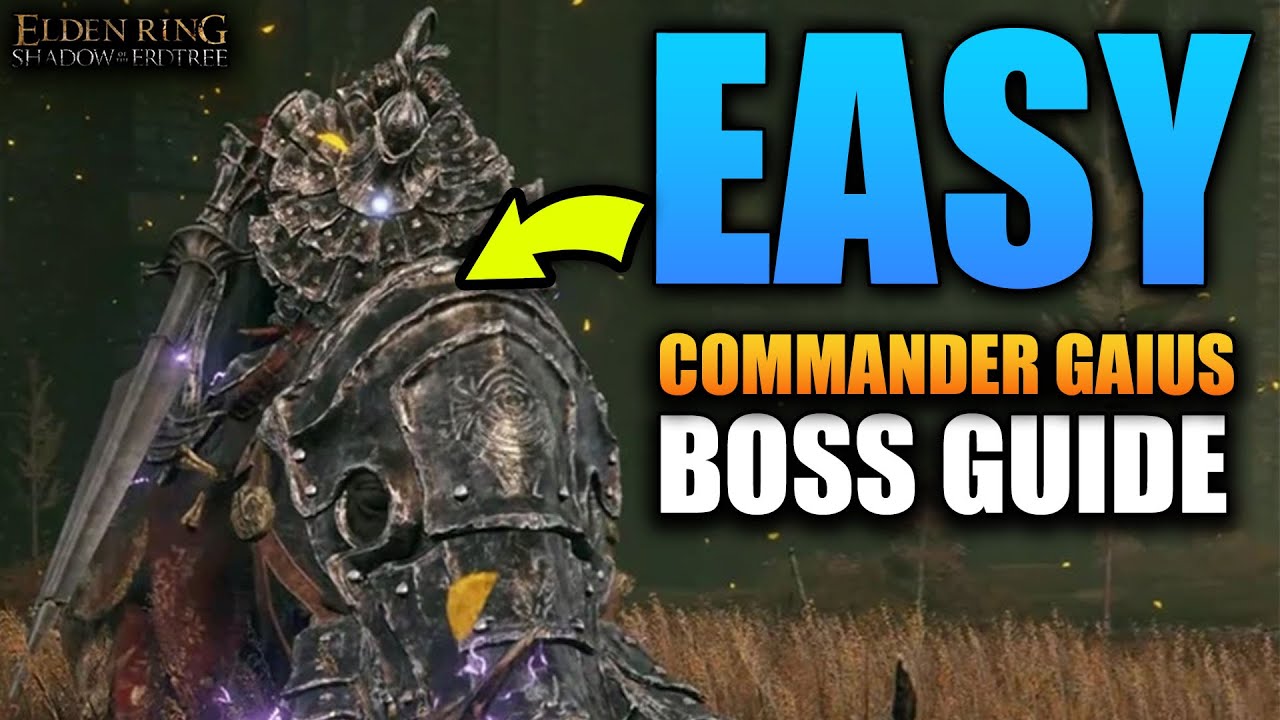 Easily Defeat Commander Gaius! (Slight Cheese) Elden Ring: Shadow of the Erdtree