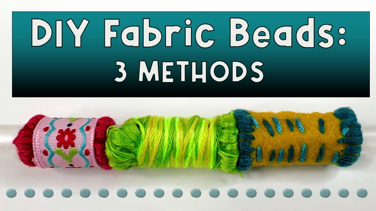 DIY Fabric Beads | Fantastic Fabric Embellishment & Jewelry #handsewing