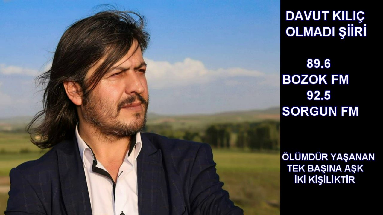 DAVUT KILI&Ccedil; OLMADI ŞİİRİ