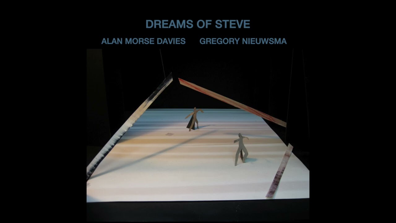 Alan Morse Davies and Greg Nieuwsma - Dreams of Steve (full album)