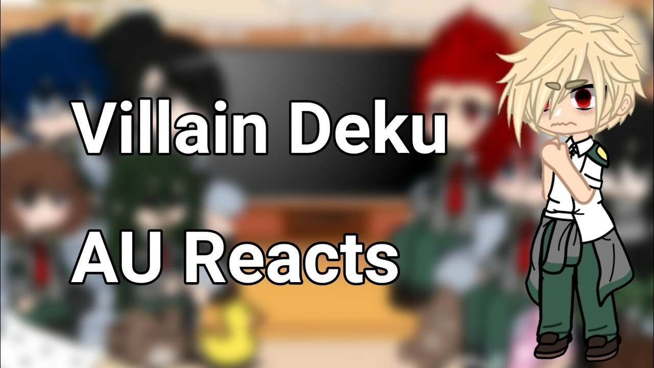 Villain Deku AU Reacts | Gcrv | Gacha Club