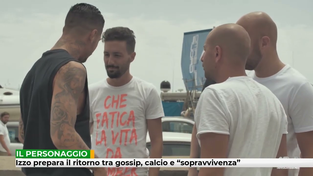 Izzo prepara il ritorno tra gossip, calcio e “sopravvivenza”