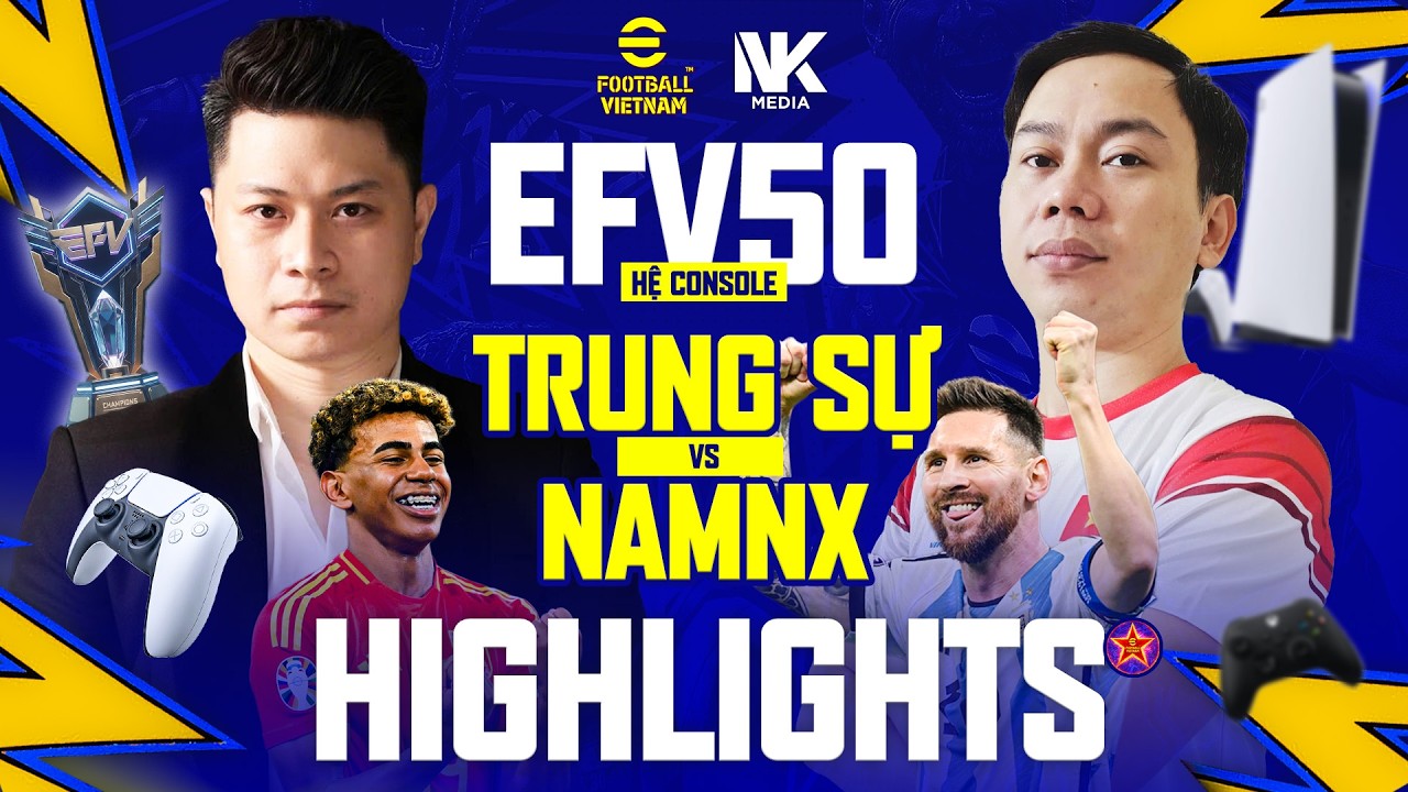 🔴 HIGHLIGHT TRUNG SỰ vs NAMNX: KỊCH TÍNH TẬN CÙNG, NGƯỜI HÙNG XƯỚNG TÊN! | CHUNG KẾT EFV50 T3/2026