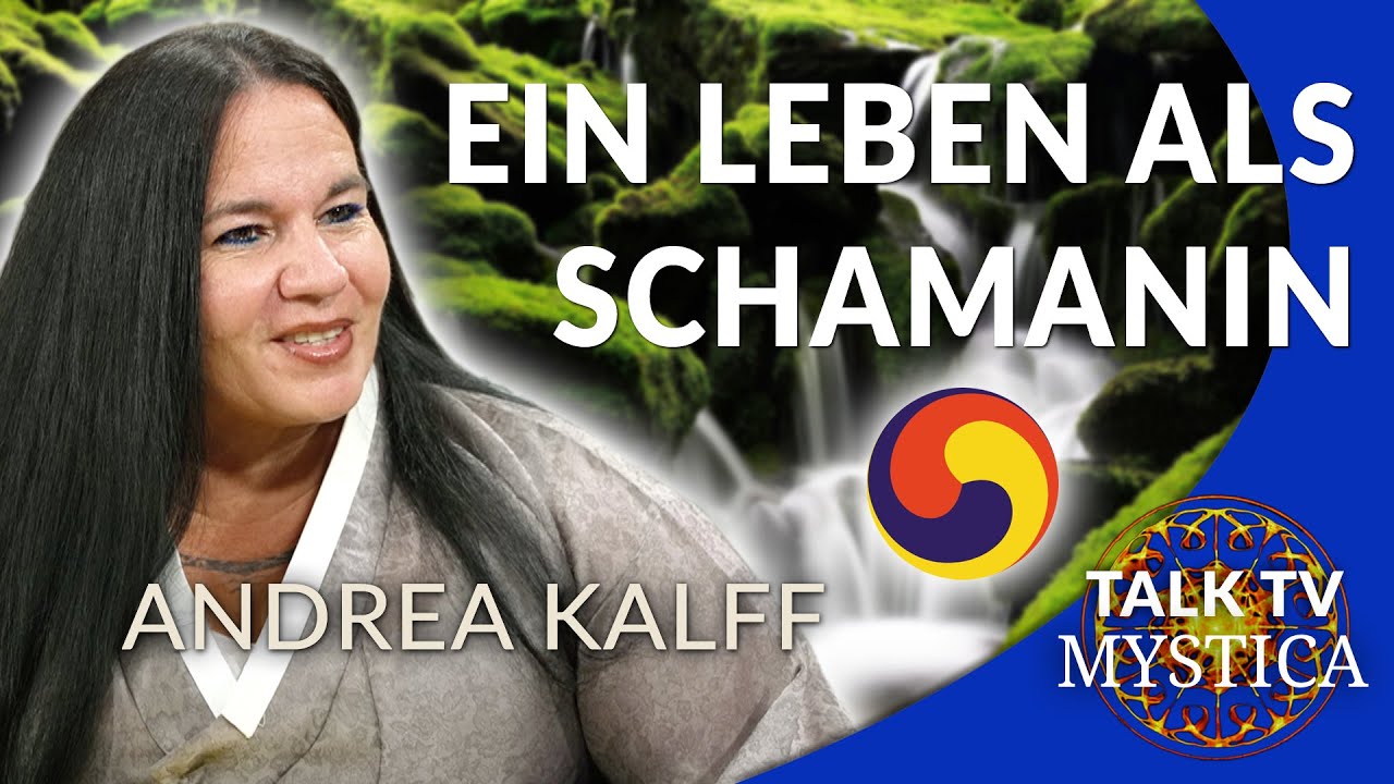 Andrea Kalff - Ein Leben als Schamanin: Arbeit mit G&ouml;ttern, Menschen und Energien | MYSTICA.TV