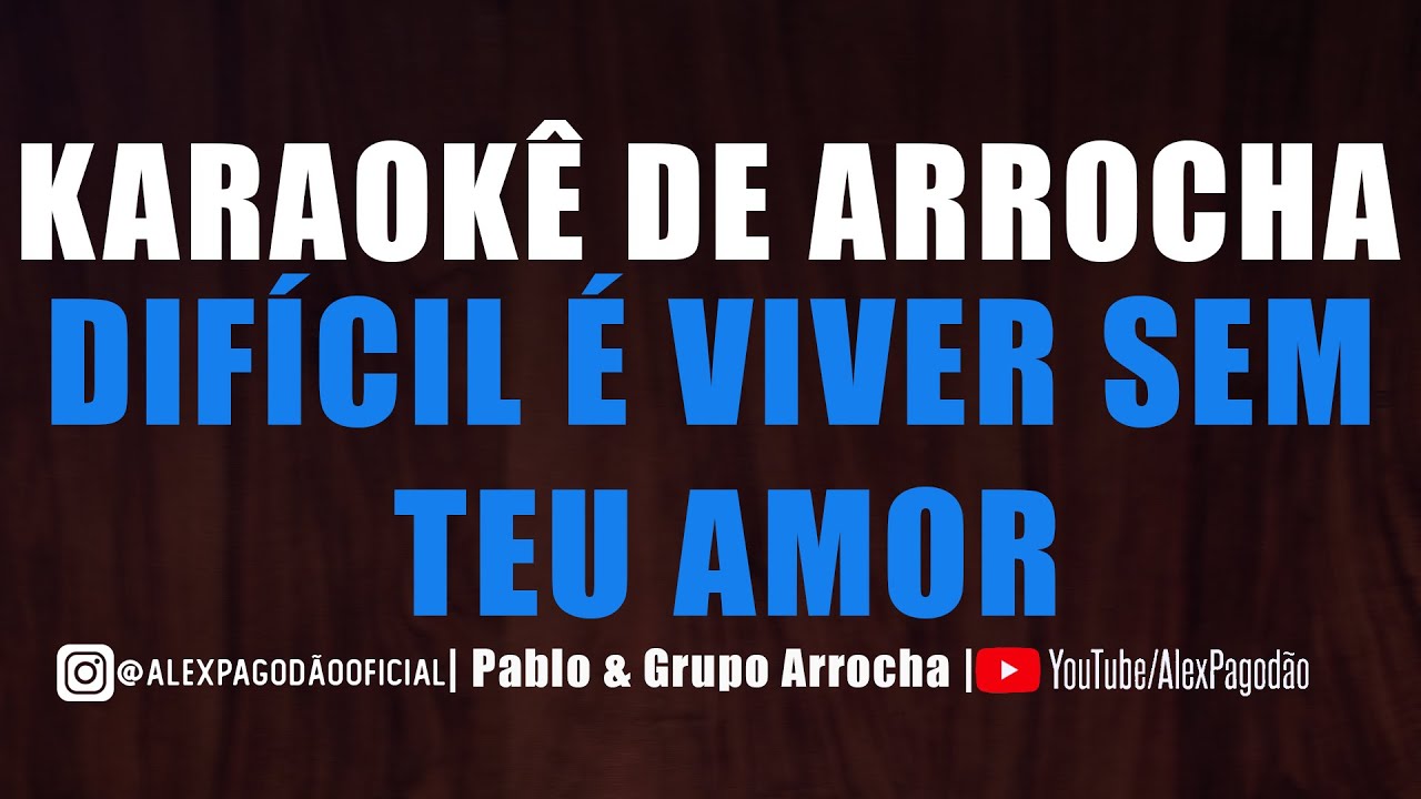 KARAOKÊ DE ARROCHA - DIFÍCIL É VIVER SEM TEU AMOR (NATANZINHO LIMA)
