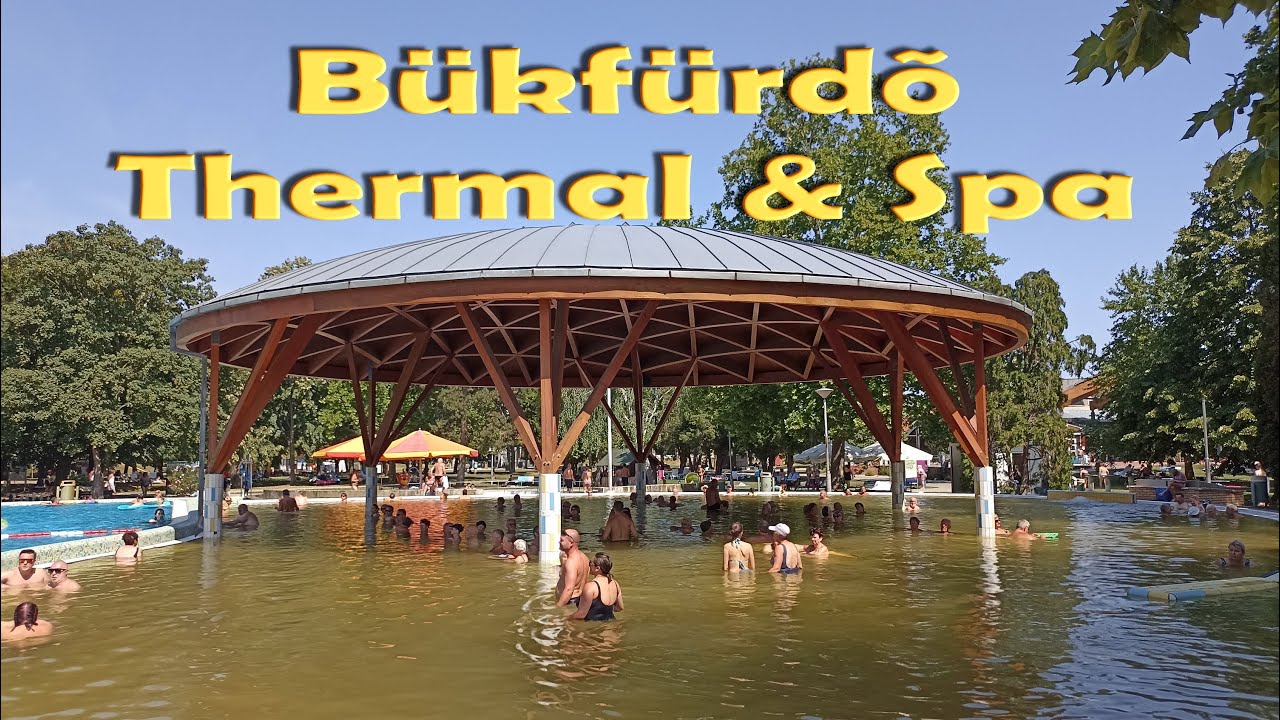 Bükfürdő Thermal & Spa - 2024 07 17