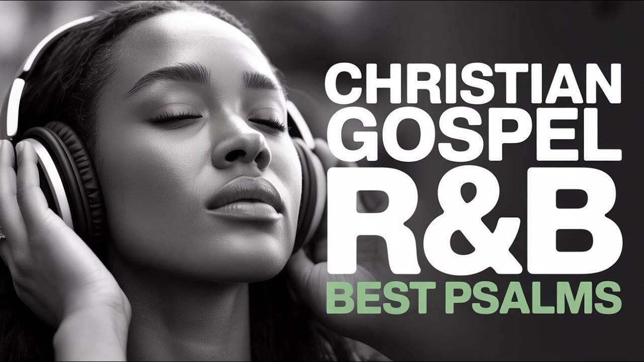 “40 Minutes of Relaxing R&B Gospel — Breathe in Your Peace”)
