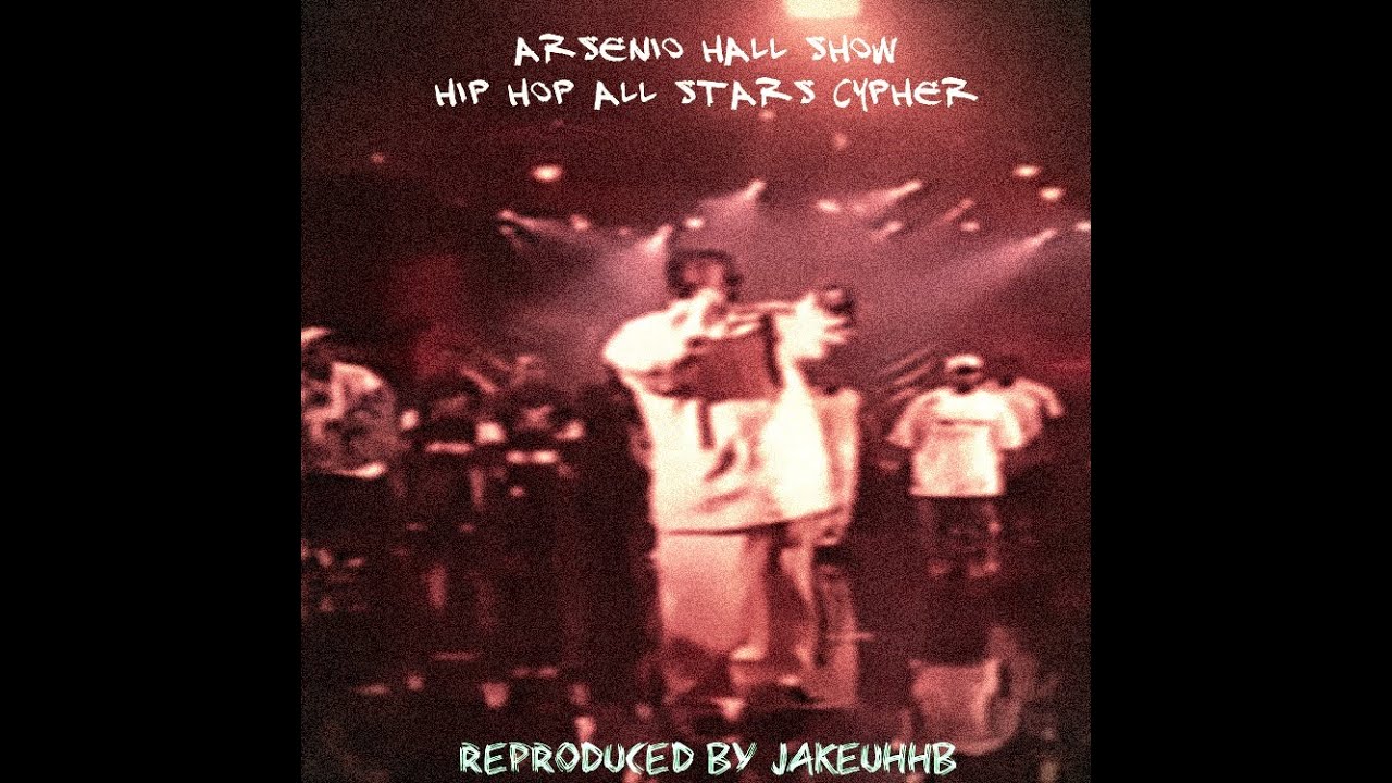 Arsenio Hall Hip Hop All Stars Cypher [Reprod. Jakeuhhb]