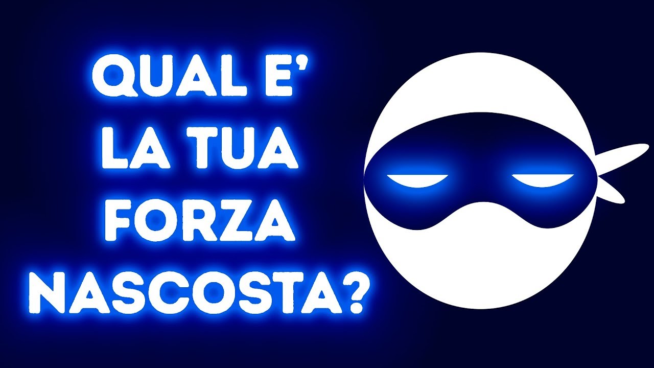 Qual è La Tua Forza Nascosta? Test della Personalità