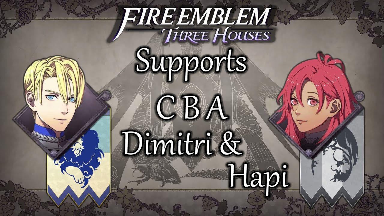 Fire Emblem: Three Houses: Dimitri & Hapi - Support Conversations