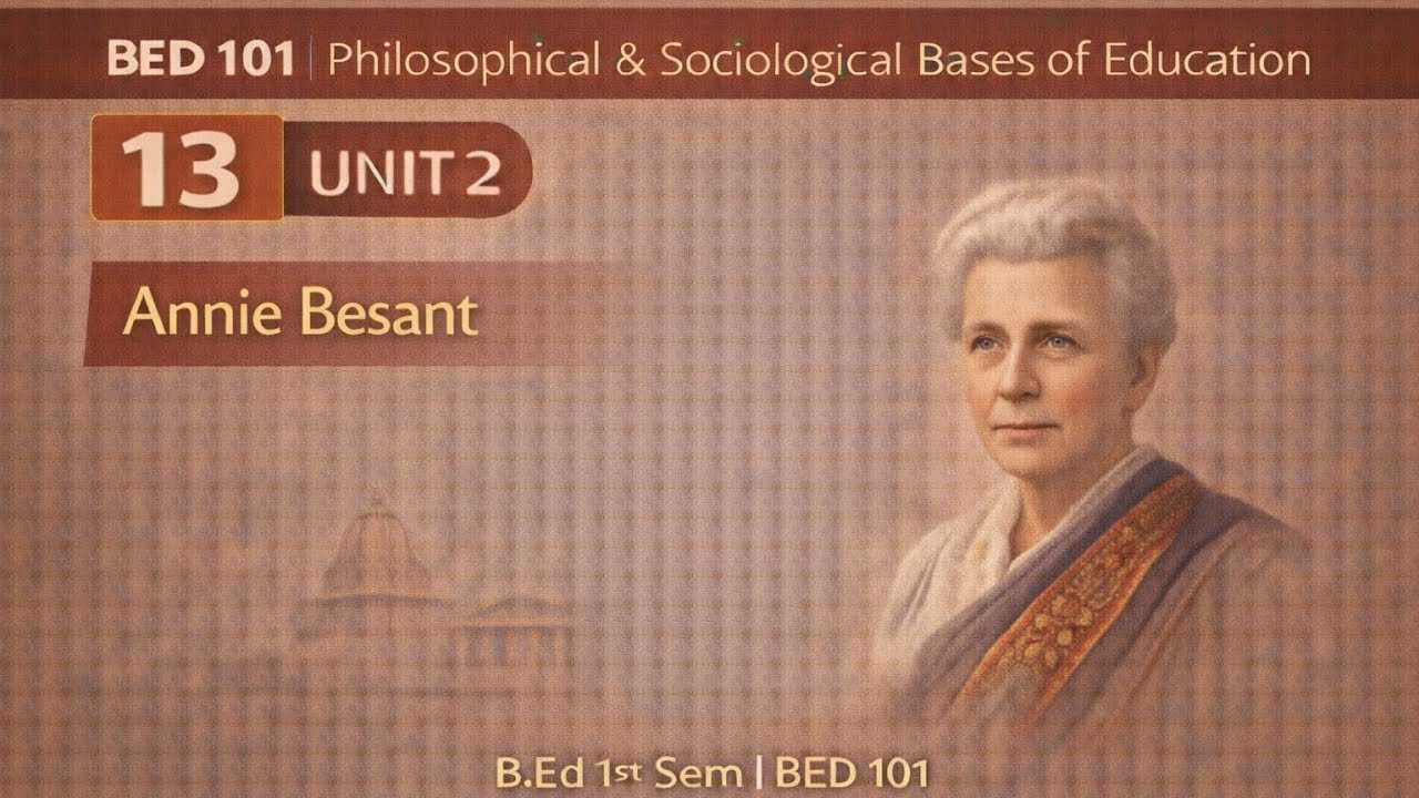 B.Ed 1st sem | (101) | Unit 2 | Annie Besant- Educational Philosophy