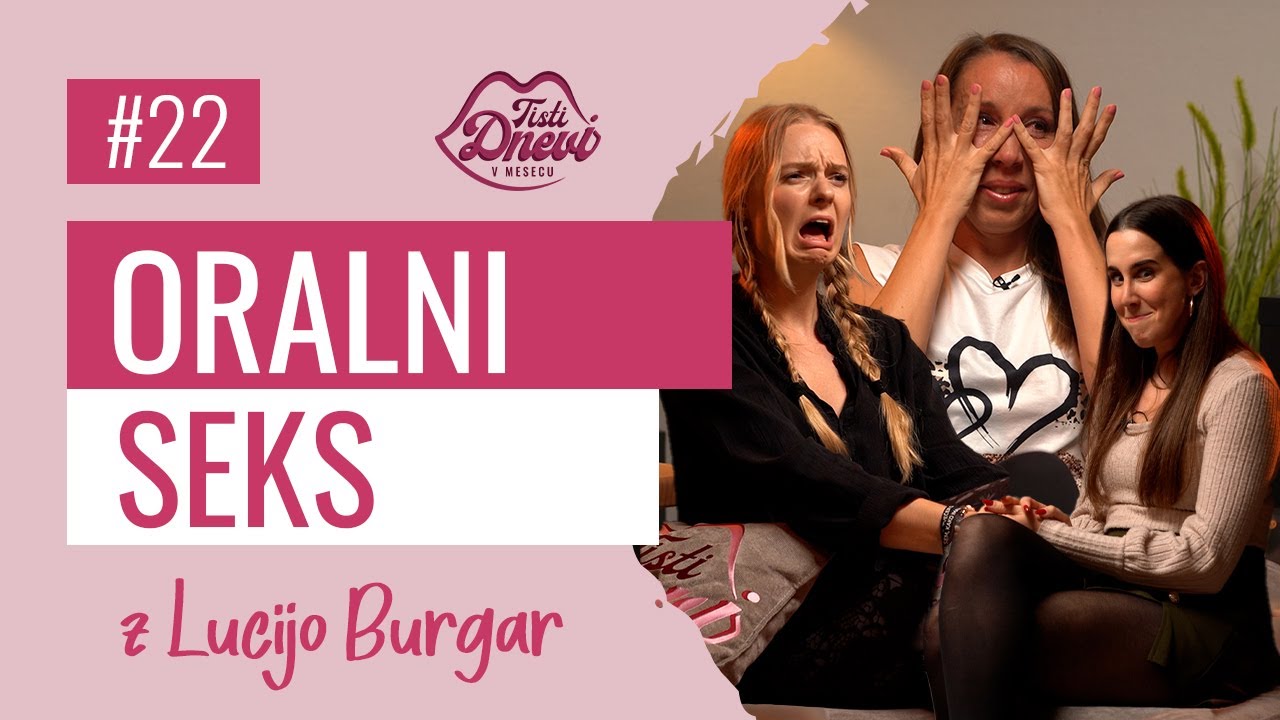 22 Oralni seks (z Lucijo Burgar)
