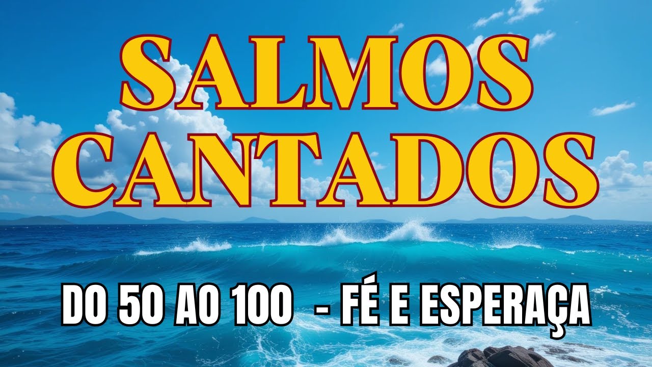 Salmos 50 a 100 em Música – Louvor e Esperança