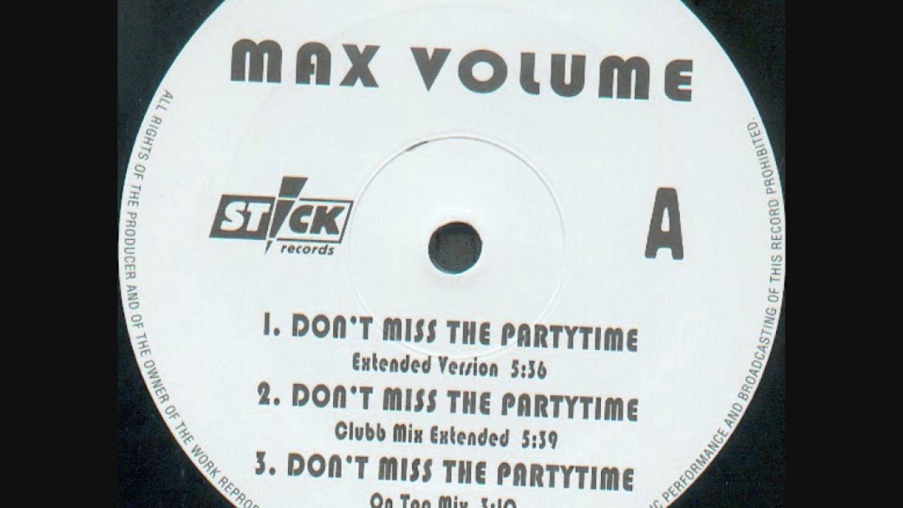 Max Volume Don't Miss The Partytime (Clubb Mix Extended)