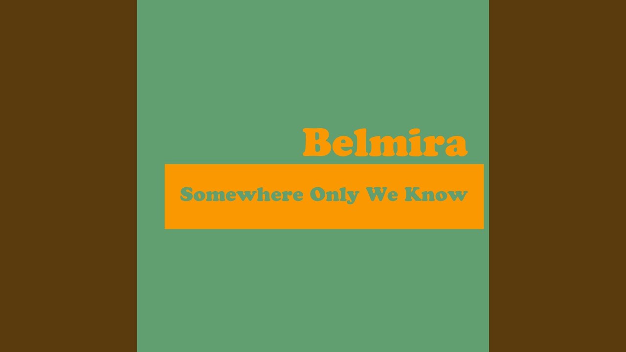 Somewhere Only We Know