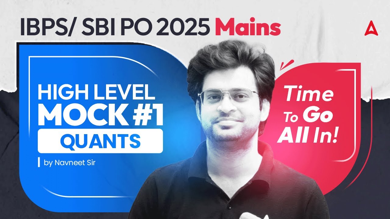 IBPS PO/SBI PO Mains 2025 | High Level Mains Mock 1 | Quants By Navneet Sir
