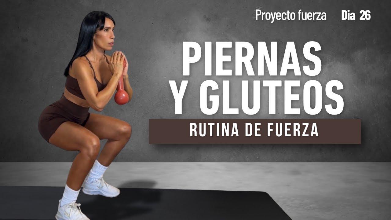 DÍA 26: PIERNAS & GLÚTEOS - Rutina para Ganar Masa Muscular// PROYECTO FUERZA 1.0 