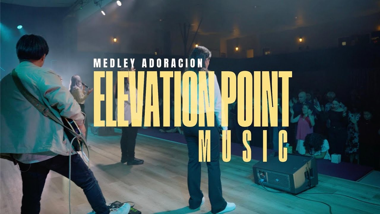 Medley Adoracion I &bull;Mismo Dios &bull;Admirable &bull;Ya no soy Esclavo &bull;Aqu&iacute; estoy I Elevation Point Music