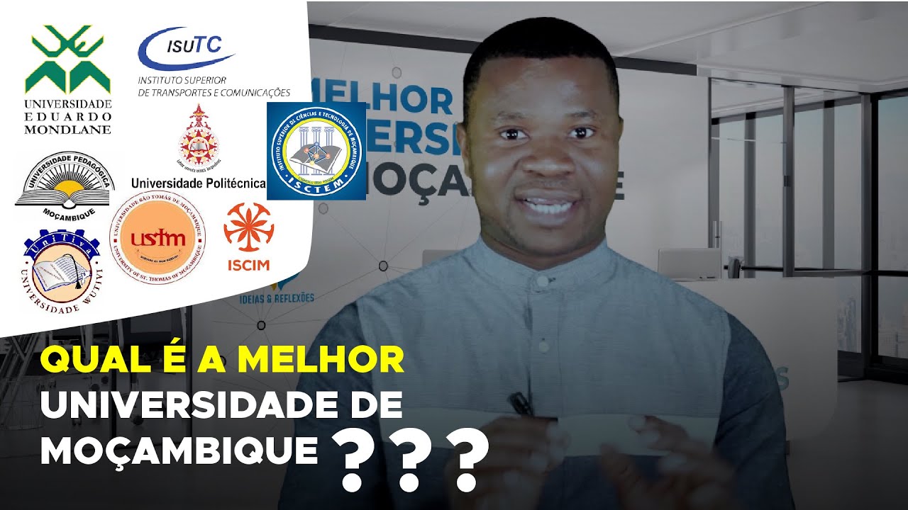 ANÁLISE SOBRE A MELHOR UNIVERSIDADE DE MOÇAMBIQUE (UEM, UP, ISUTC, ISCTEM ... )