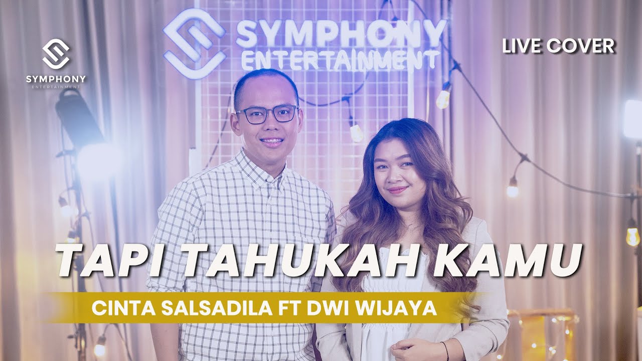 TAPI TAHUKAH KAMU -  CINTA SALSADILA Ft dr. DWI WIJAYA  -  LIVE COVER -  SYMPHONY ENTERTAINMENT