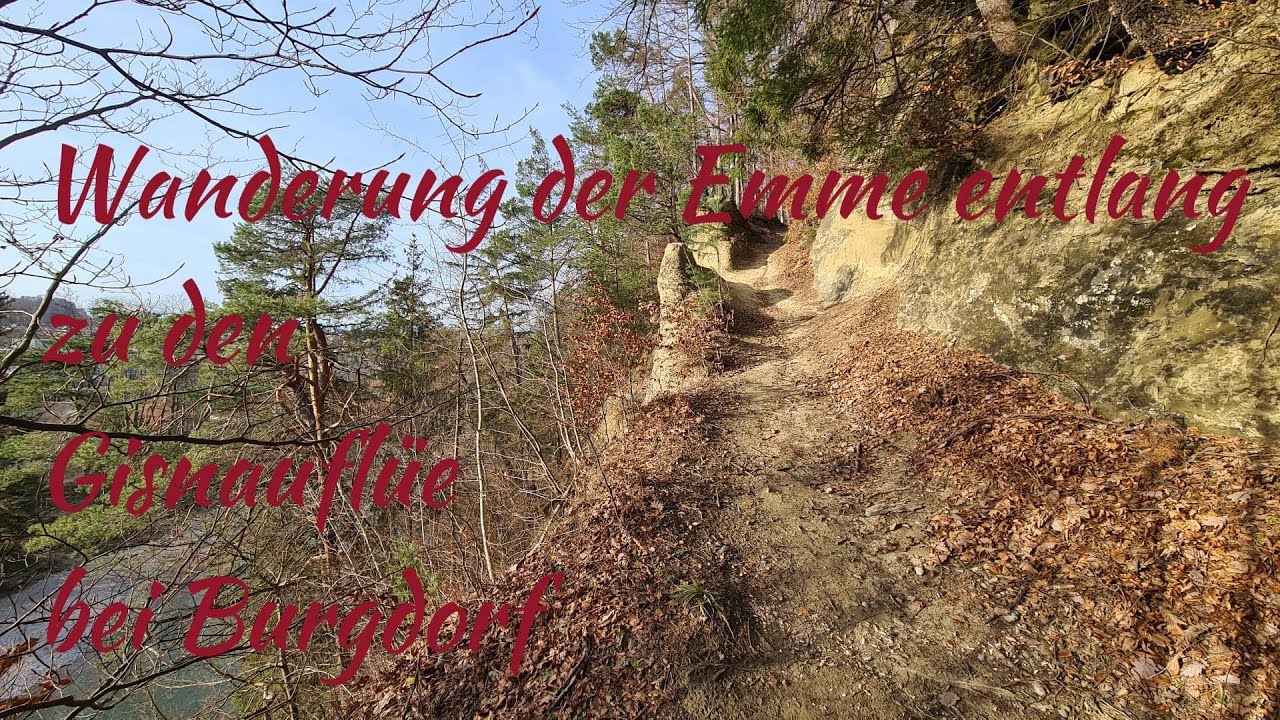 Wanderung der Emme entlang zu den Gisnauflüe bei Burgdorf