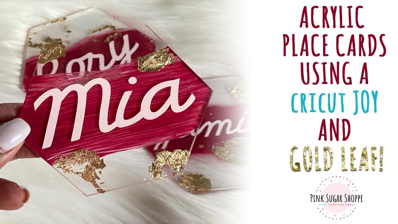 DIY ACRYLIC PLACE CARDS WITH CRICUT JOY & GOLD LEAF
