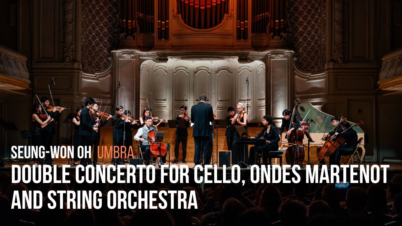 Umbra (2024), Double Concerto for Cello, Ondes Martenot & String Orchestra by Seung-Won Oh - excerpt