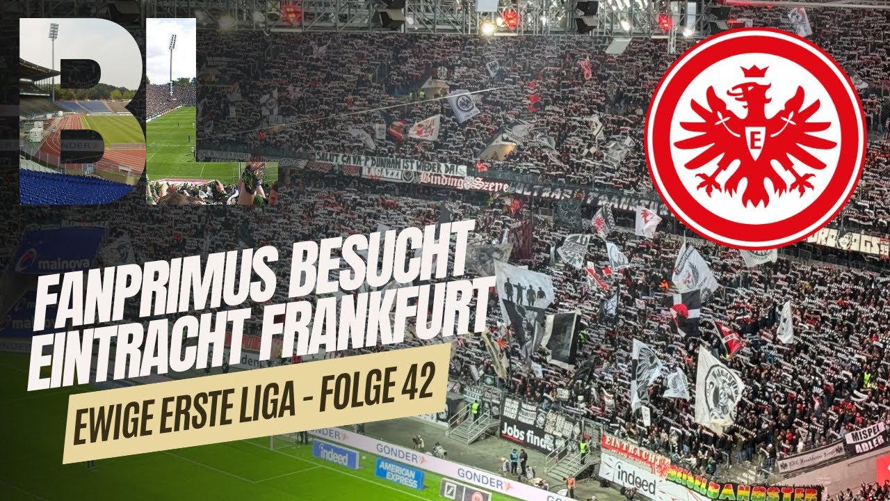 🏆EINTRACHT FRANKFURT vs FC Bayern / Folge 42 / EwigeErsteLiga… / FANPRIMUS Stadionvlogs