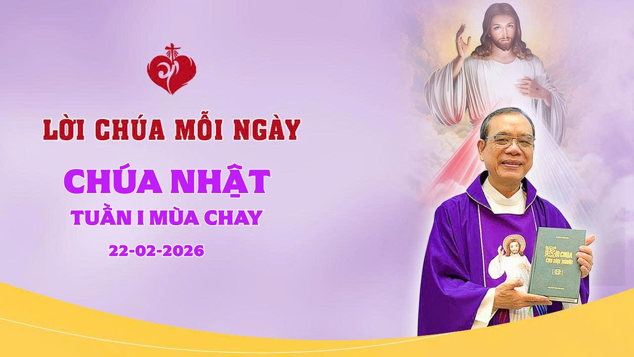 LỜI CHÚA - CHÚA NHẬT TUẦN I MÙA CHAY | 22/02/2026