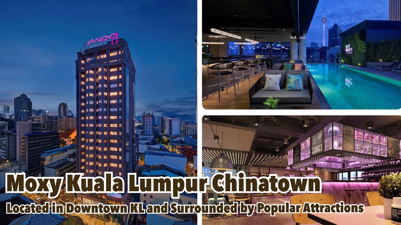 Moxy Kuala Lumpur Chinatown | Located in Downtown KL and Surrounded by Popular Attractions