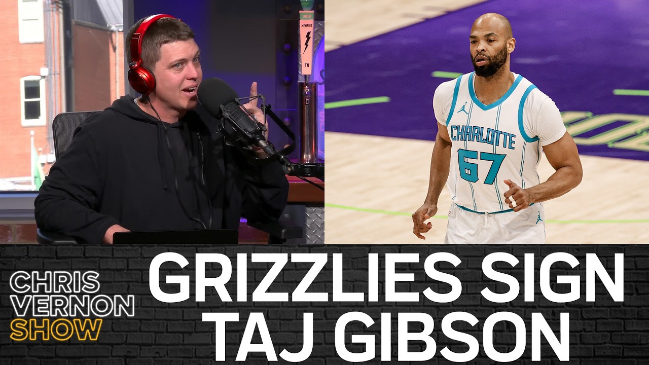 Grizzlies Sign Taj Gibson | Chris Vernon Show
