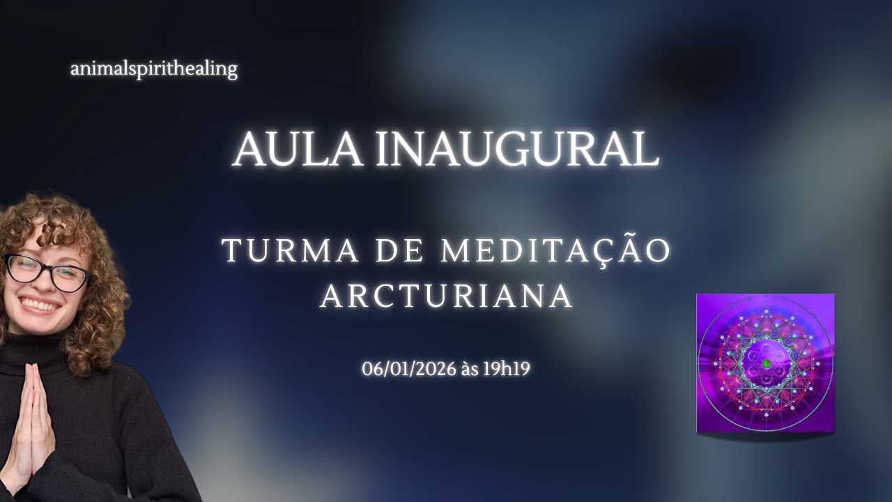 Aula Aberta - Turma de Meditação Arcturiana
