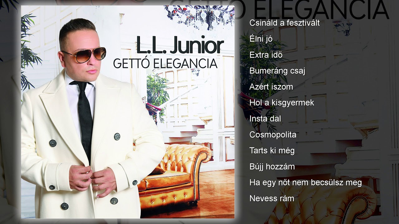 L.L. Junior - Gettó elegancia (teljes album)