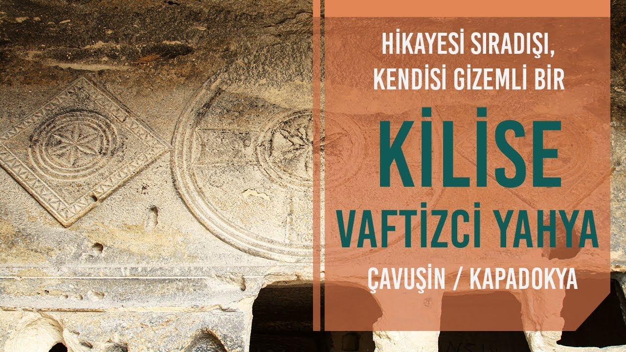Hikayesi Sıradışı Olan Vaftizci Yahya Kilisesi | Çavuşin - Kapadokya