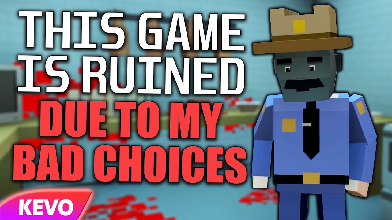 This game is ruined due to my bad choices