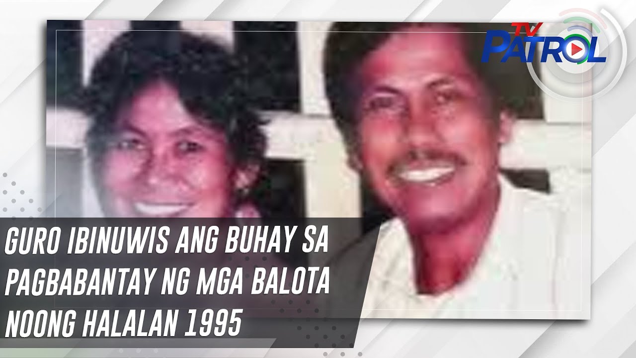 Guro ibinuwis ang buhay sa pagbabantay ng mga balota noong Halalan 1995 | TV Patrol