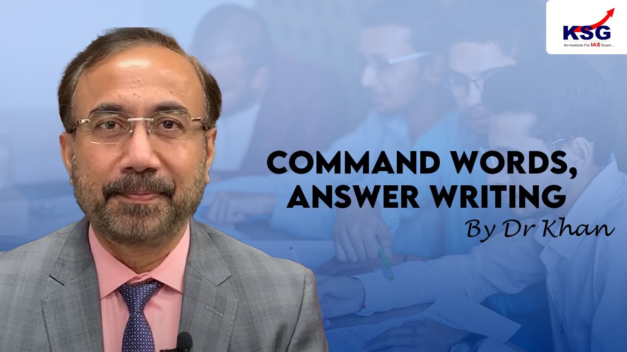 Command Words, Answer Writing, UPSC Civil Services Examination, Vlog, Dr Khan, KSG India