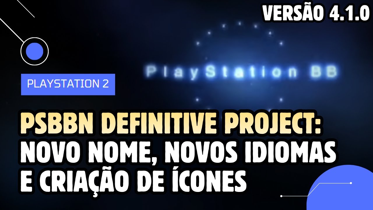 PSBBN DEFINITIVE PROJECT (PLAYSTATION BB): NOVO NOME, NOVOS IDIOMAS E OUTROS DETALHES | PS2
