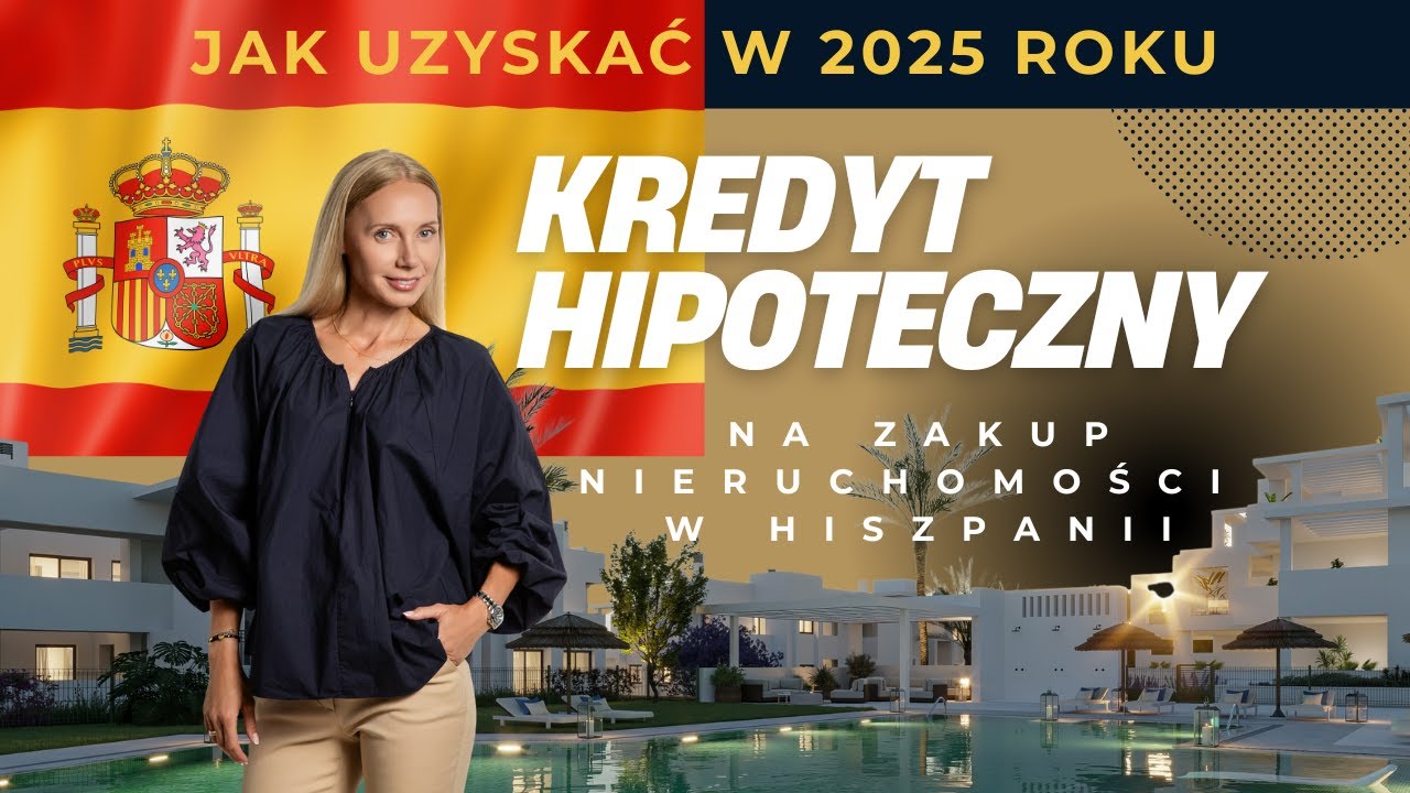 🏦🔍JAK UZYSKAĆ KREDYT HIPOTECZNY W HISZPANII W 2025 ROKU🇪🇸 | COSTA BROKER