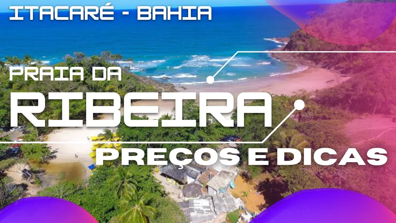 PREÇOS E DICAS - PRAIA DA RIBEIRA EM ITACARÉ NA BAHIA