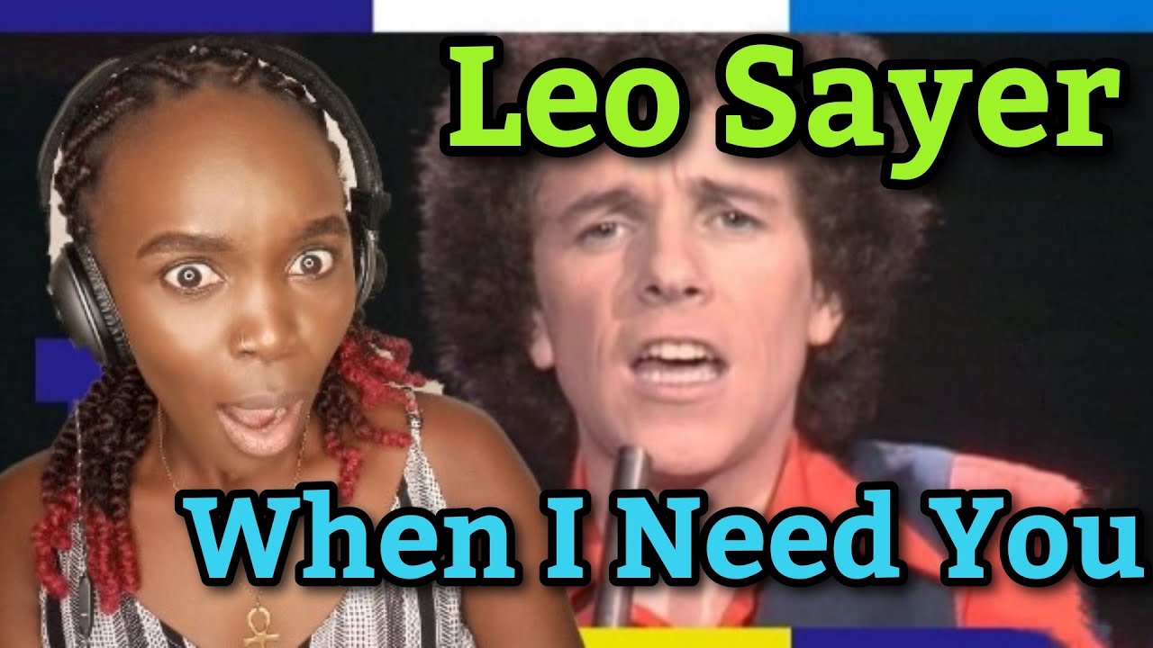 African Girl First Time Hearing Leo Sayer - When I Need You (REACTION)