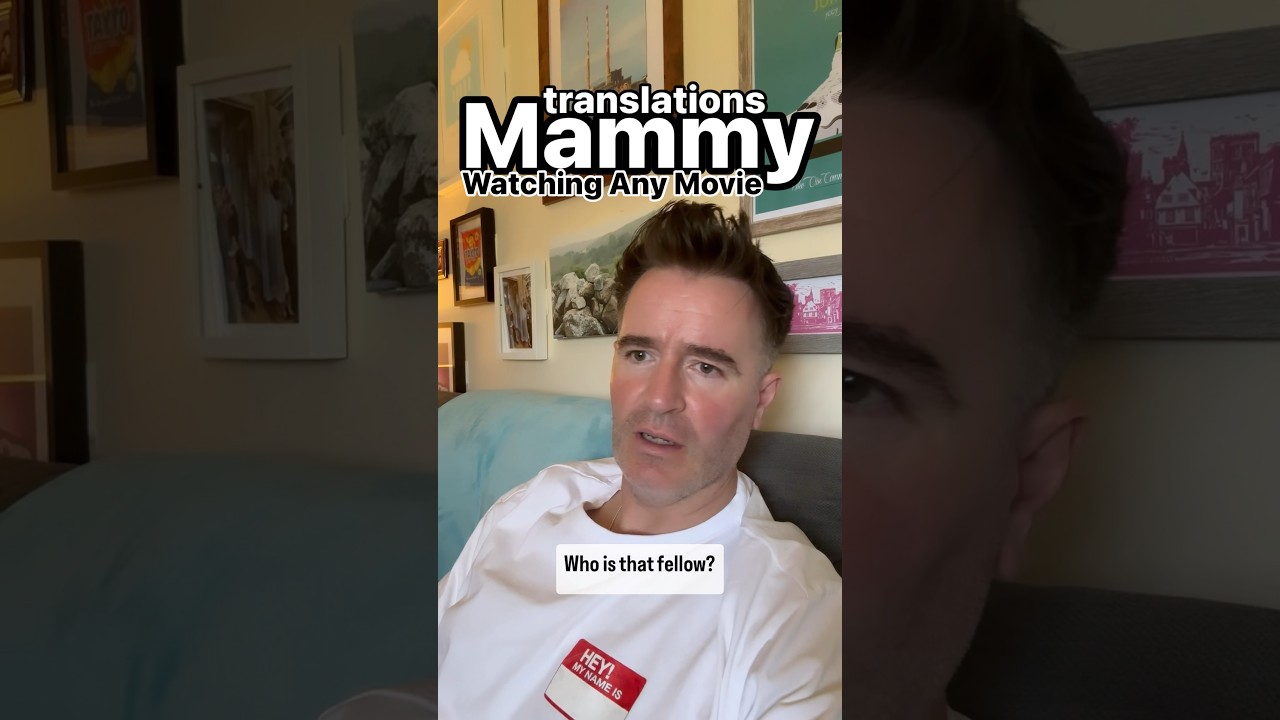 Irish Mammies Can’t Watch Movies In Silence  