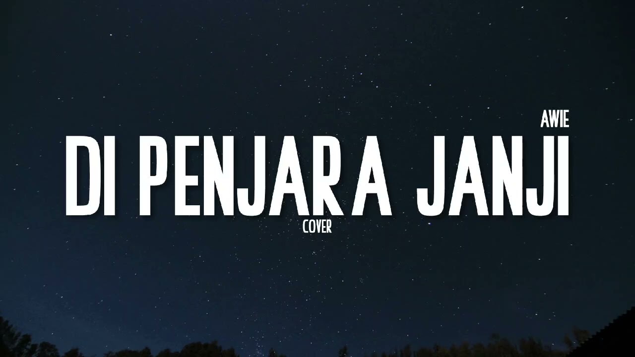 AWIE - DI PENJARA JANJI (COVER) #awie #DIPENJARAJANJI 