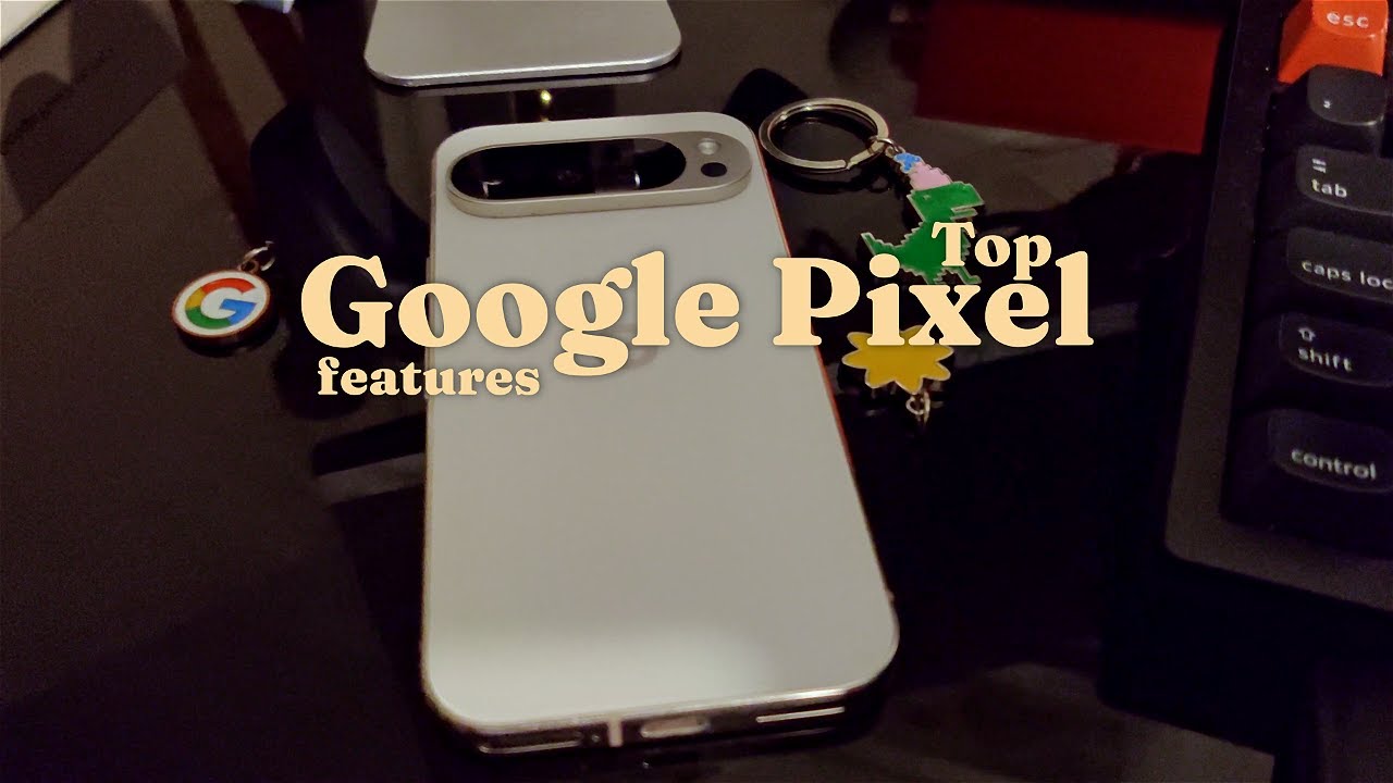 Google Pixel : Les configurations les plus utiles